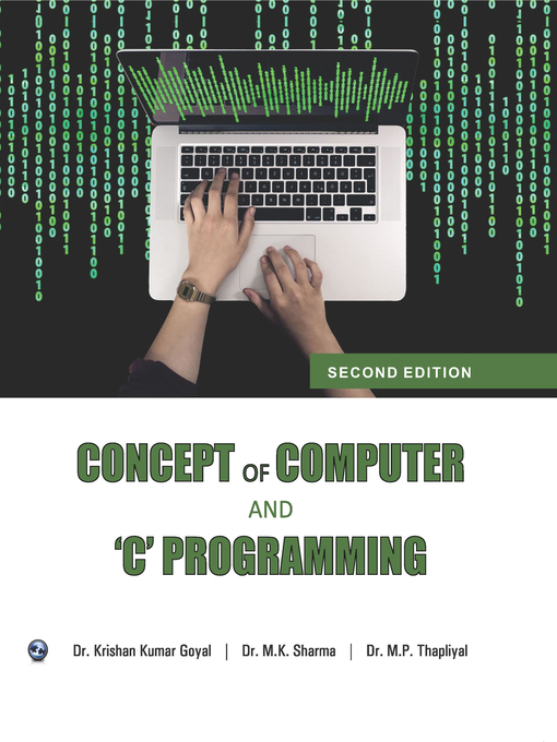 Title details for Concepts of Computer and C Programming by Krishan Kumar Goyal - Available